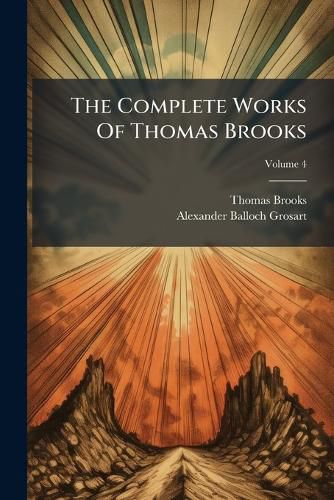 Cover image for The Complete Works Of Thomas Brooks