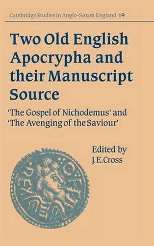 Cover image for Two Old English Apocrypha and their Manuscript Source: The Gospel of Nichodemus and The Avenging of the Saviour