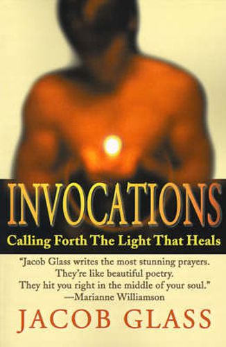 Cover image for Invocations: Calling Forth the Light That Heals