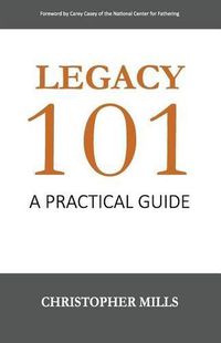 Cover image for Legacy 101: A Practical Guide