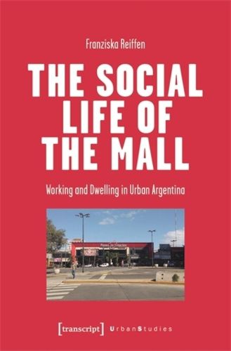 Cover image for The Social Life of the Mall