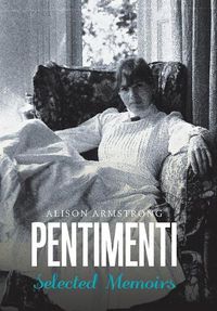 Cover image for Pentimenti: Selected Memoirs