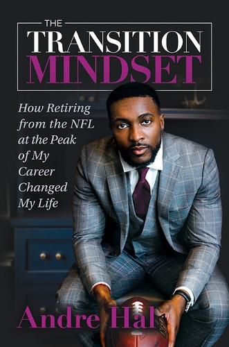Cover image for The Transition Mindset: How Retiring from the NFL at the Peak of My Career Changed My Life