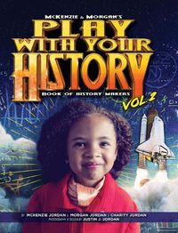 Cover image for Play with Your History Vol. 2: Book of History Makers