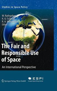 Cover image for The Fair and Responsible Use of Space: An International Perspective