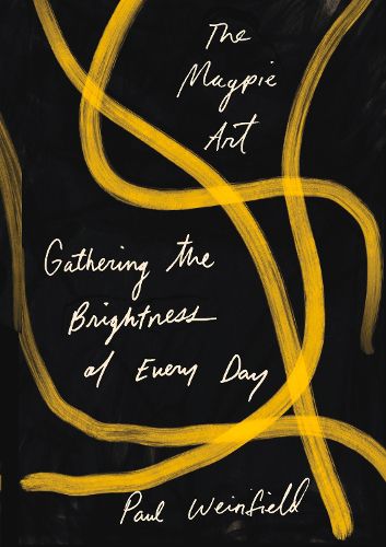 Cover image for The Magpie Art: Gathering the Brightness of Every Day