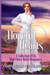 Cover image for Hopeful Hearts: A Collection Of 16 Mail Order Bride Romances