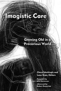 Cover image for Imagistic Care: Growing Old in a Precarious World