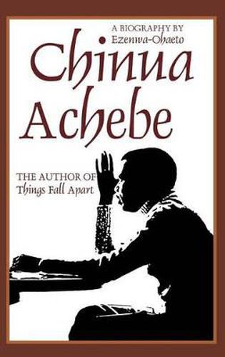 Chinua Achebe: A Biography