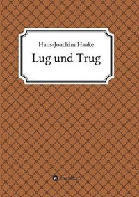 Cover image for Lug und Trug