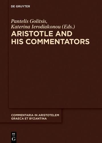 Aristotle and His Commentators: Studies in Memory of Paraskevi Kotzia