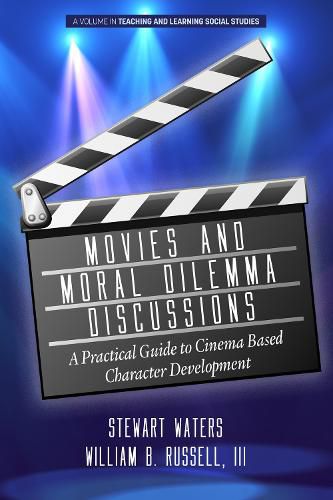 Movies and Moral Dilemma Discussions: A Practical Guide to Cinema Based Character Development