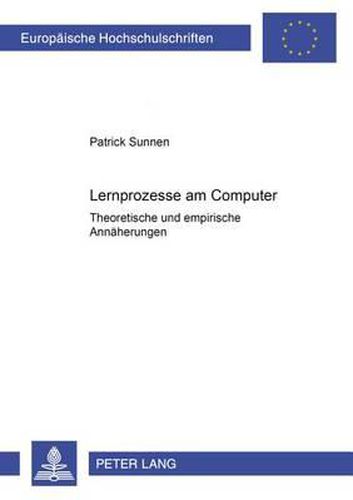 Cover image for Lernprozesse Am Computer: Theoretische Und Empirische Annaeherungen