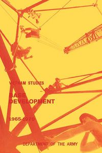 Cover image for Base Development in South Vietnam, 1965-1970