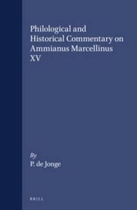 Cover image for Philological and Historical Commentary on Ammianus Marcellinus XV