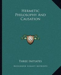 Cover image for Hermetic Philosophy and Causation