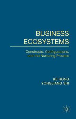 Cover image for Business Ecosystems: Constructs, Configurations, and the Nurturing Process