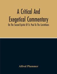 Cover image for A Critical And Exegetical Commentary On The Second Epistle Of St. Paul To The Corinthians