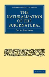 Cover image for The Naturalisation of the Supernatural