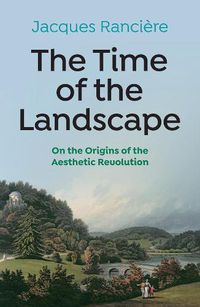 Cover image for The Time of the Landscape: On the Origins of the A esthetic Revolution
