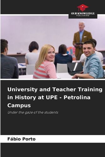 Cover image for University and Teacher Training in History at UPE - Petrolina Campus