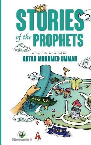 Cover image for Stories of the Prophets: Selected Stories Retold by Aqtar Mohamed Ummar