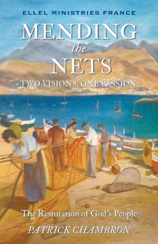 Cover image for Mending the Nets: Two Visions, One Passion. The Restoration of the People of God