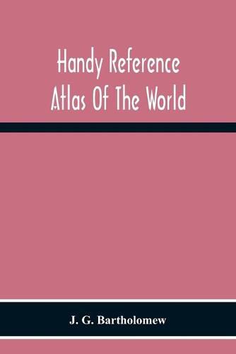 Cover image for Handy Reference Atlas Of The World: With General Index And Geographical Statistics