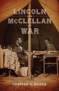 Cover image for Lincoln and McClellan at War