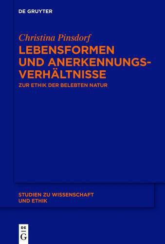 Cover image for Lebensformen Und Anerkennungsverhaltnisse: Zur Ethik Der Belebten Natur