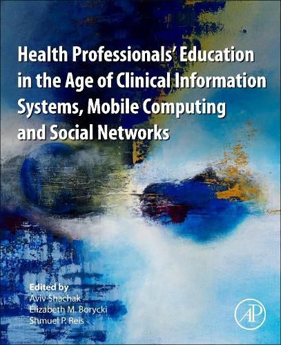 Cover image for Health Professionals' Education in the Age of Clinical Information Systems, Mobile Computing and Social Networks