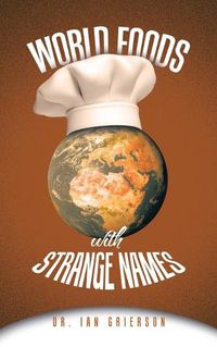 Cover image for World Foods with Strange Names