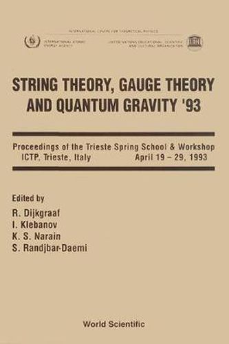 Cover image for String Theory, Gauge Theory And Quantum Gravity '93 - Proceedings Of The Trieste Spring School And Workshop