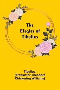 Cover image for The Elegies of Tibullus