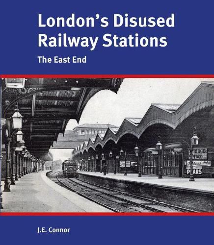 Cover image for London's Disused Railway Stations: The East End