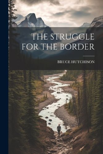 Cover image for The Struggle for the Border