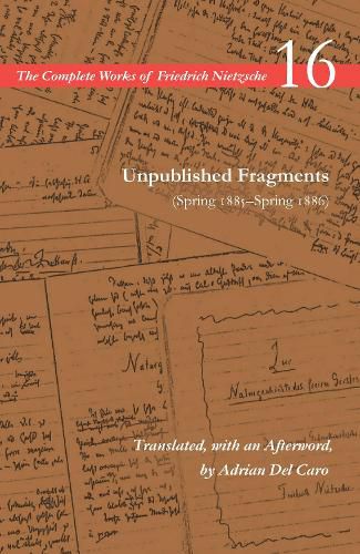 Cover image for Unpublished Fragments (Spring 1885-Spring 1886): Volume 16