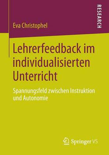 Cover image for Lehrerfeedback Im Individualisierten Unterricht: Spannungsfeld Zwischen Instruktion Und Autonomie