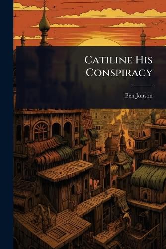 Cover image for Catiline His Conspiracy