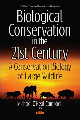 Cover image for Biological Conservation in the 21st Century: A Conservation Biology of Large Wildlife