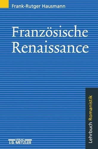 Franzoesische Renaissance: Lehrbuch Romanistik