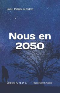 Cover image for Nous en 2050: Un voyage magique dans la physique des quanta, des cordes et des plasmas