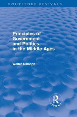 Cover image for Principles of Government and Politics in the Middle Ages (Routledge Revivals)