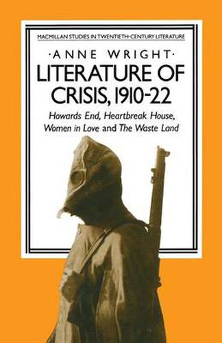 Cover image for Literature of Crisis, 1910-22: Howards End, Heartbreak House, Women in Love and The Waste Land