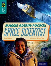 Cover image for Oxford Reading Tree TreeTops inFact: Level 16: Maggie Aderin-Pocock: Space Scientist