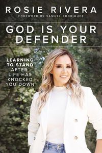 Cover image for God Is Your Defender: Learning to Stand After Life Has Knocked You Down