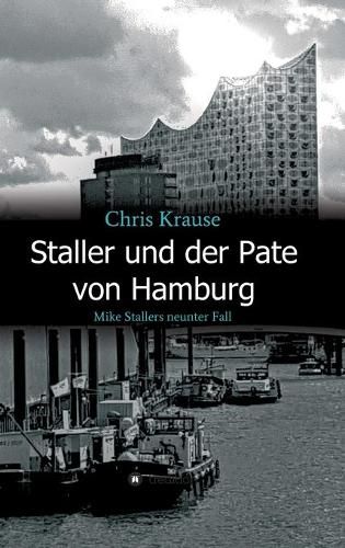 Cover image for Staller und der Pate von Hamburg: Mike Stallers neunter Fall