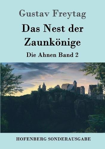 Das Nest der Zaunkoenige: Die Ahnen Band 2