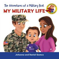 Cover image for The Adventures of a Military Brat: My Military Life