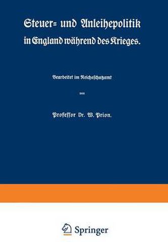 Cover image for Steuer- Und Anleihepolitik in England Wahrend Des Krieges